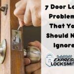 7 Door Lock Problems That You Should Not Ignore